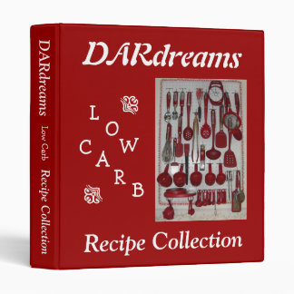 DARdreams Low Carb Recipe Collection I 3 Ring Binder
