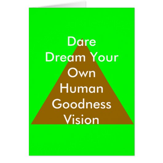 Dare Dream Your Own Human Goodness Vision Gifts (Front)