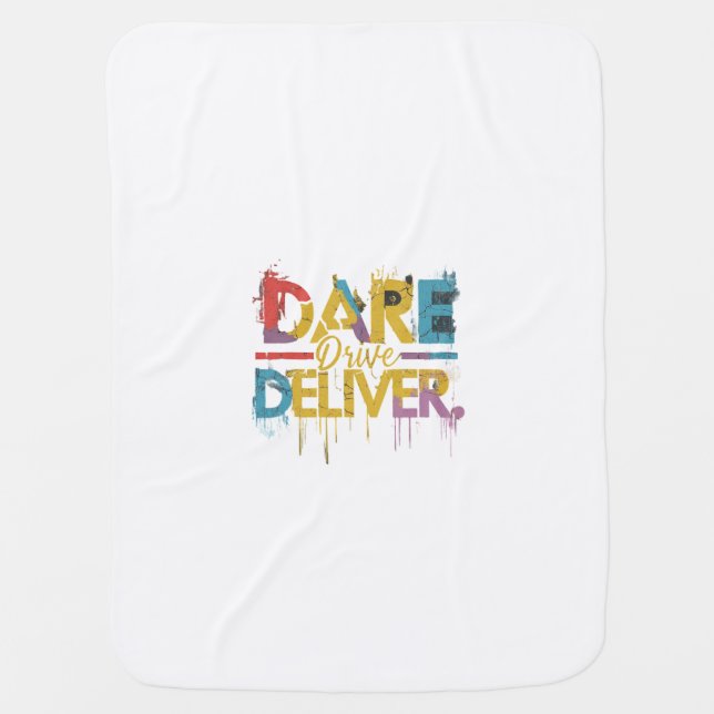 Dare, Drive, Deliver Baby Blanket (Front)