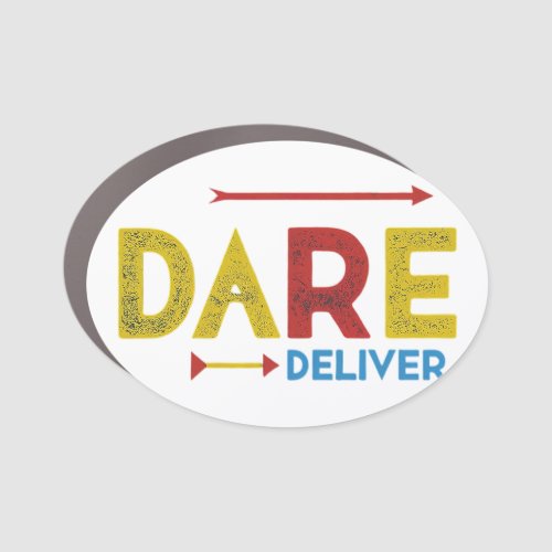 Dare Drive Deliver Car Magnet