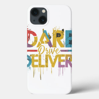 Dare, Drive, Deliver iPhone 13 Case