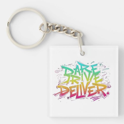 Dare Drive Deliver Keychain