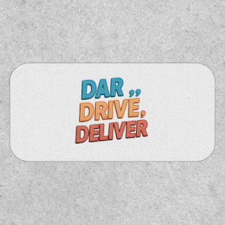 Dare, Drive, Deliver.": Patch