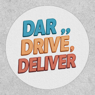 Dare, Drive, Deliver.": Patch
