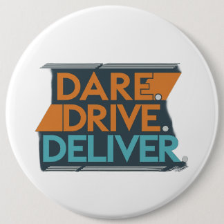 Dare Drive Deliver Round Bottons  Button