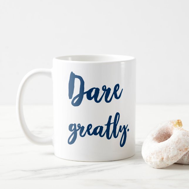 Dare Greatly Inspirational Quote Coffee Mug (With Donut)