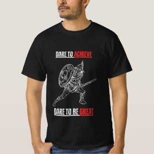 Dare to Achieve, Dare to be Great T-shirt