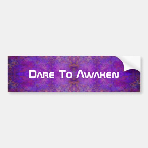 Dare To Awaken 7 Bumper Sticker
