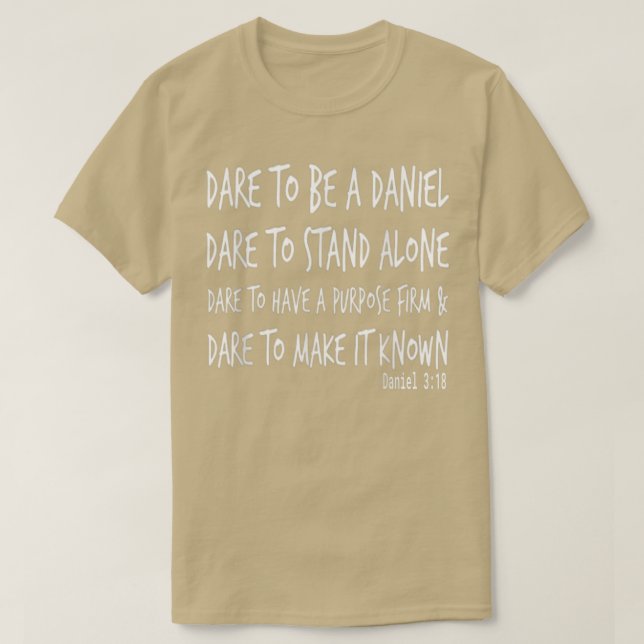 Dare To Be A Daniel Christian Faith Bible Verse  T-Shirt (Design Front)