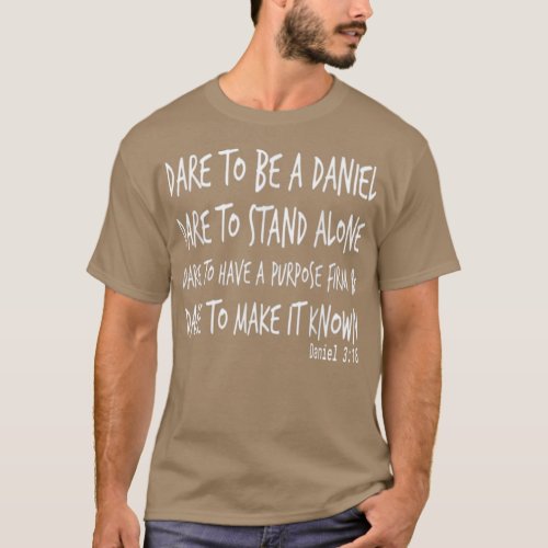 Dare To Be A Daniel Christian Faith Bible Verse  T_Shirt