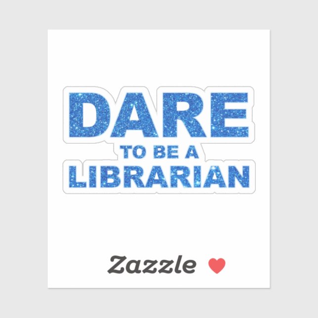 Dare To Be A Librarian Sticker (Sheet)