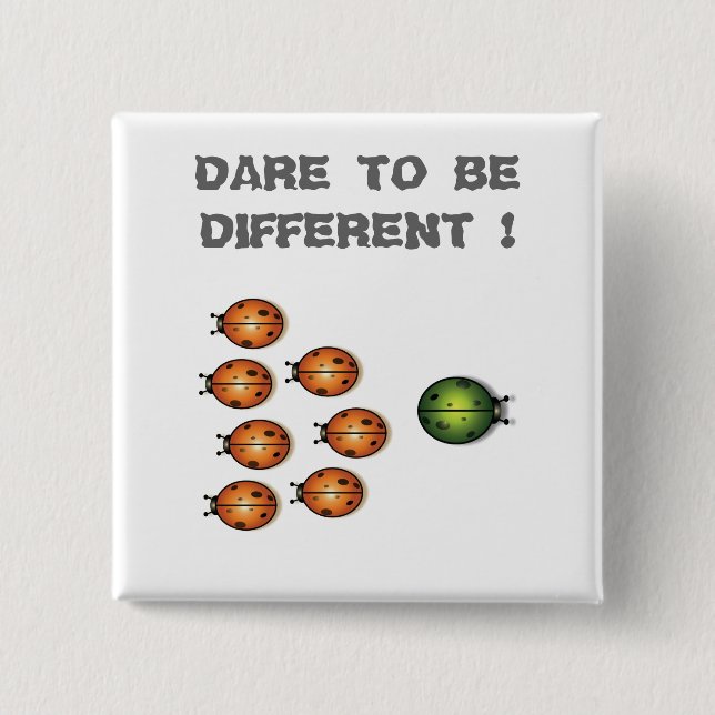 Dare to be different button (Front)