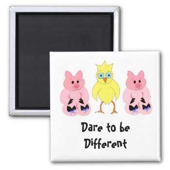 Dare To Be Different Magnet by seashell2 at Zazzle
