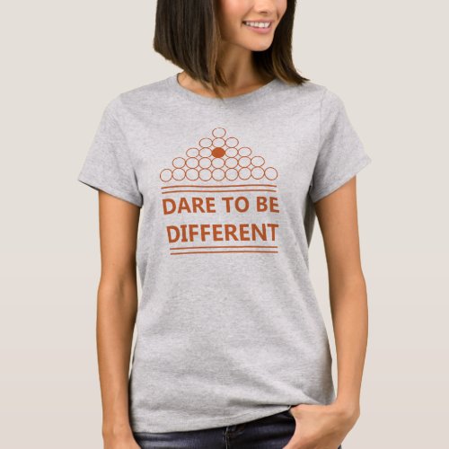 Dare to be different T_Shirt