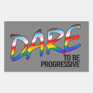 DARE to be progressive T-Shirt Rectangular Sticker