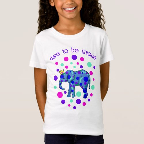 Dare to Be Unique Elephant Girls T_Shirt