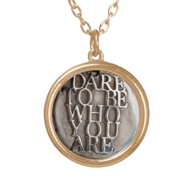 DARE TO BE WHO YOU ARE GOLD PLATED NECKLACE (Front)