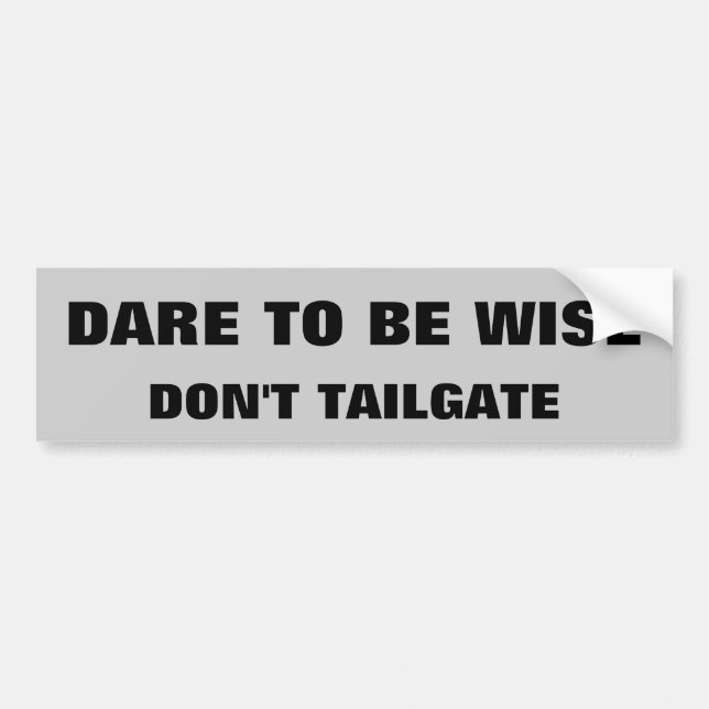 Dare To Be Wise Bumper Sticker (Front)