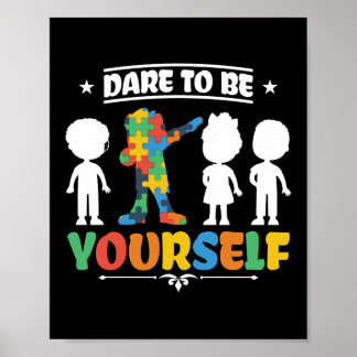 Dare To Be Yourself Autism Awareness Sped Teacher Poster