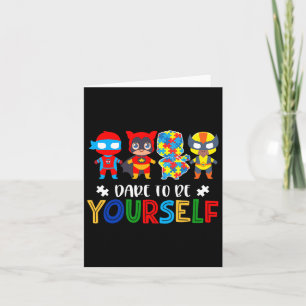 Dare To Be Yourself Autism Awareness Superheroes 1 Card