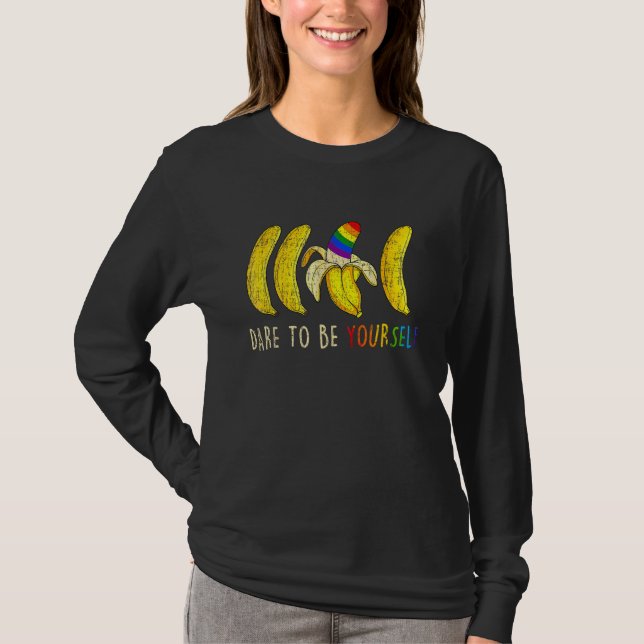 Dare To Be Yourself  Bananas Gay LGBT Pride T-Shirt (Front)
