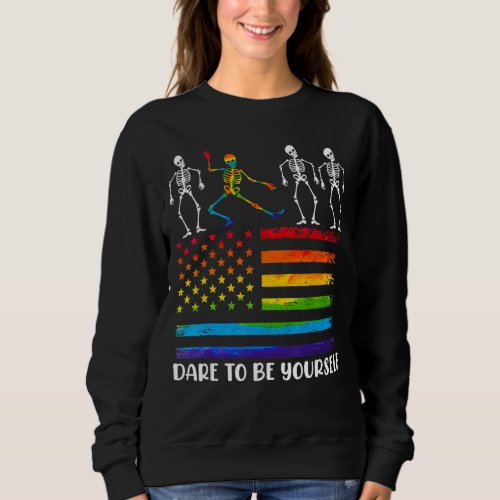 Dare To Be Yourself Cute Lgbt Pride  Dance Moves 1 Sweatshirt