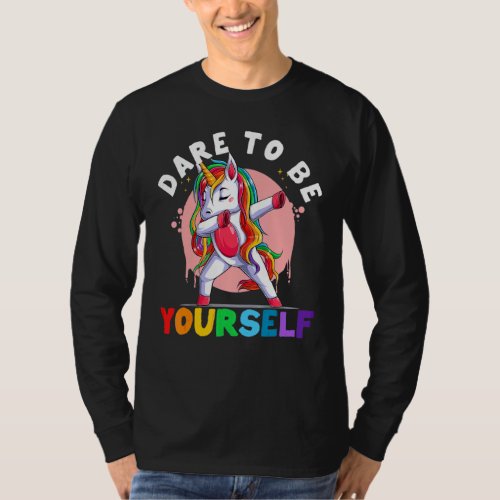 Dare To Be Yourself Dabbing Unicorn Lgbt Gay Pride T_Shirt