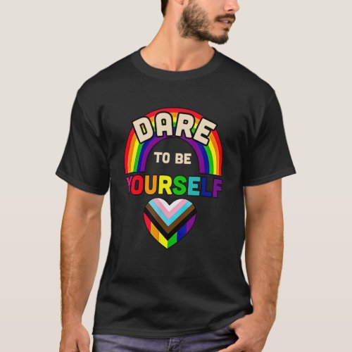 Dare to be yourself LGBT Cute LGBT Pride Month LGB T_Shirt