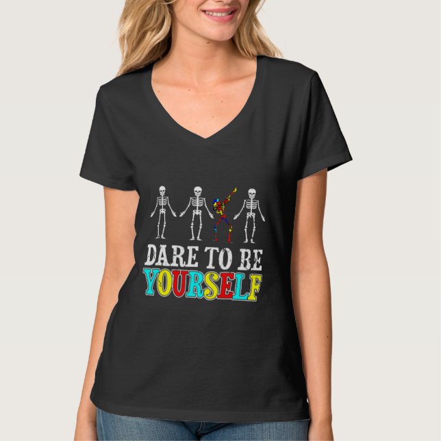 Dare To Be Yourself Skeleton Dabbing Autism Awaren T-Shirt (Front)
