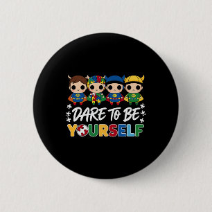 Dare To Be Yourself Superhero Autism Awareness Kid Button
