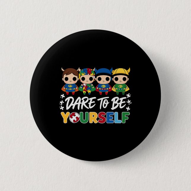 Dare To Be Yourself Superhero Autism Awareness Kid Button (Front)