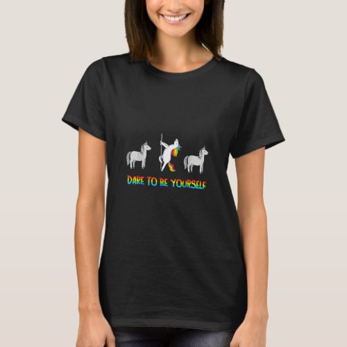 Dare To Be Yourself  Unicorn Rainbow Lgbt Pride Mo T_Shirt