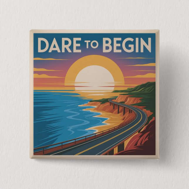 Dare To Begin Button (Front)