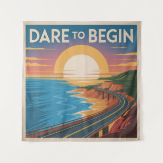 Dare To Begin Tapestry