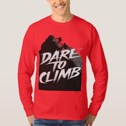 Dare to climb T_Shirt