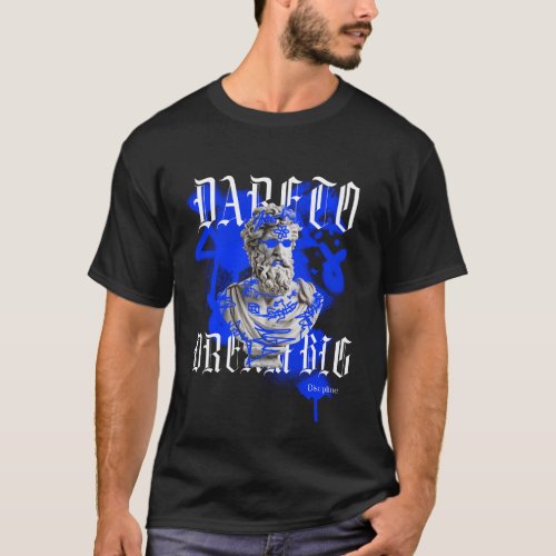 DARE TO DREAM BIG discipline T_Shirt