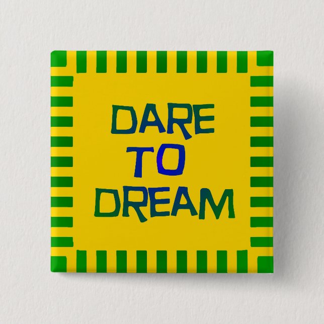 Dare to Dream Button (Front)