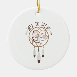 Dare To Dream Ceramic Ornament