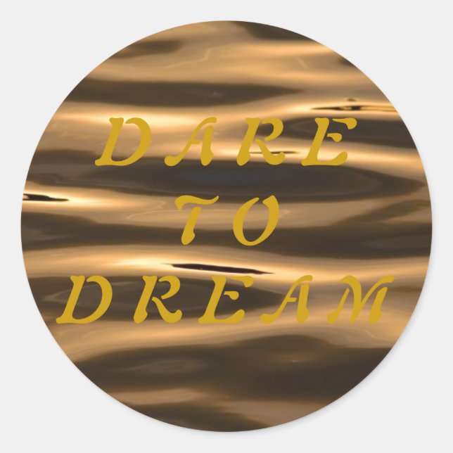 Dare to Dream Classic Round Sticker (Front)