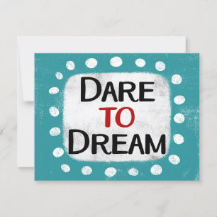 Dare To Dream Greeting Card