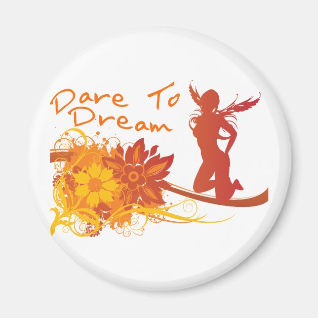 Dare To Dream Magnet (Front)