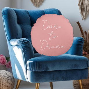 Dare to Dream Motivational Inspirational Pink Round Pillow