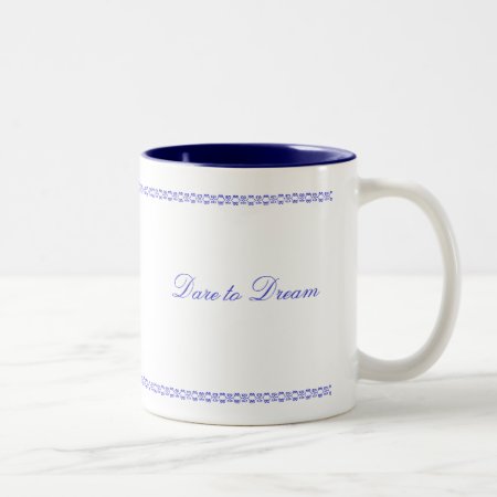 Dare To Dream Mug