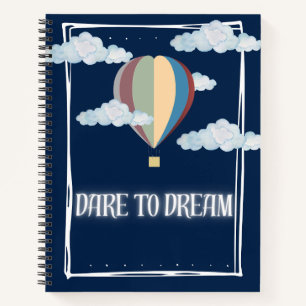 Dare to Dream Notebook