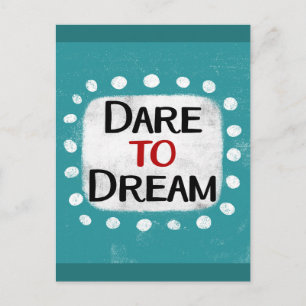 Dare To Dream Postcard