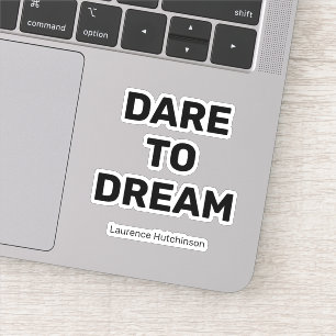 Dare to Dream Simple Black Color Named Cute Sticker