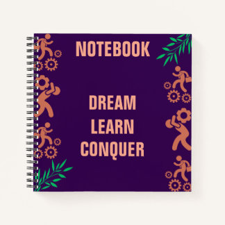 Dare to Dream. Strive to Learn. Rise to Conquer Notebook