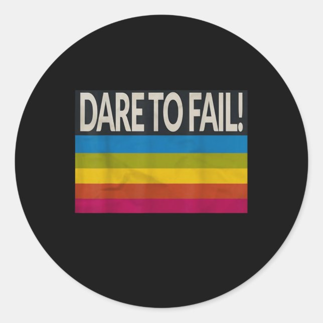 Dare To Fail Tee  Classic Round Sticker (Front)