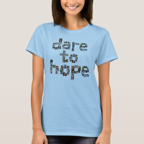 Dare To Hope Womens Shirts