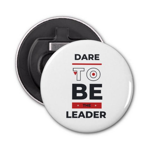  Dare to lead By CallisC Bottle Opener